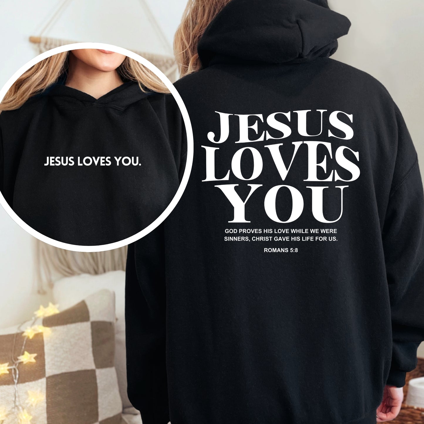 Jesus Loves You Romans 5:8 Hoodie