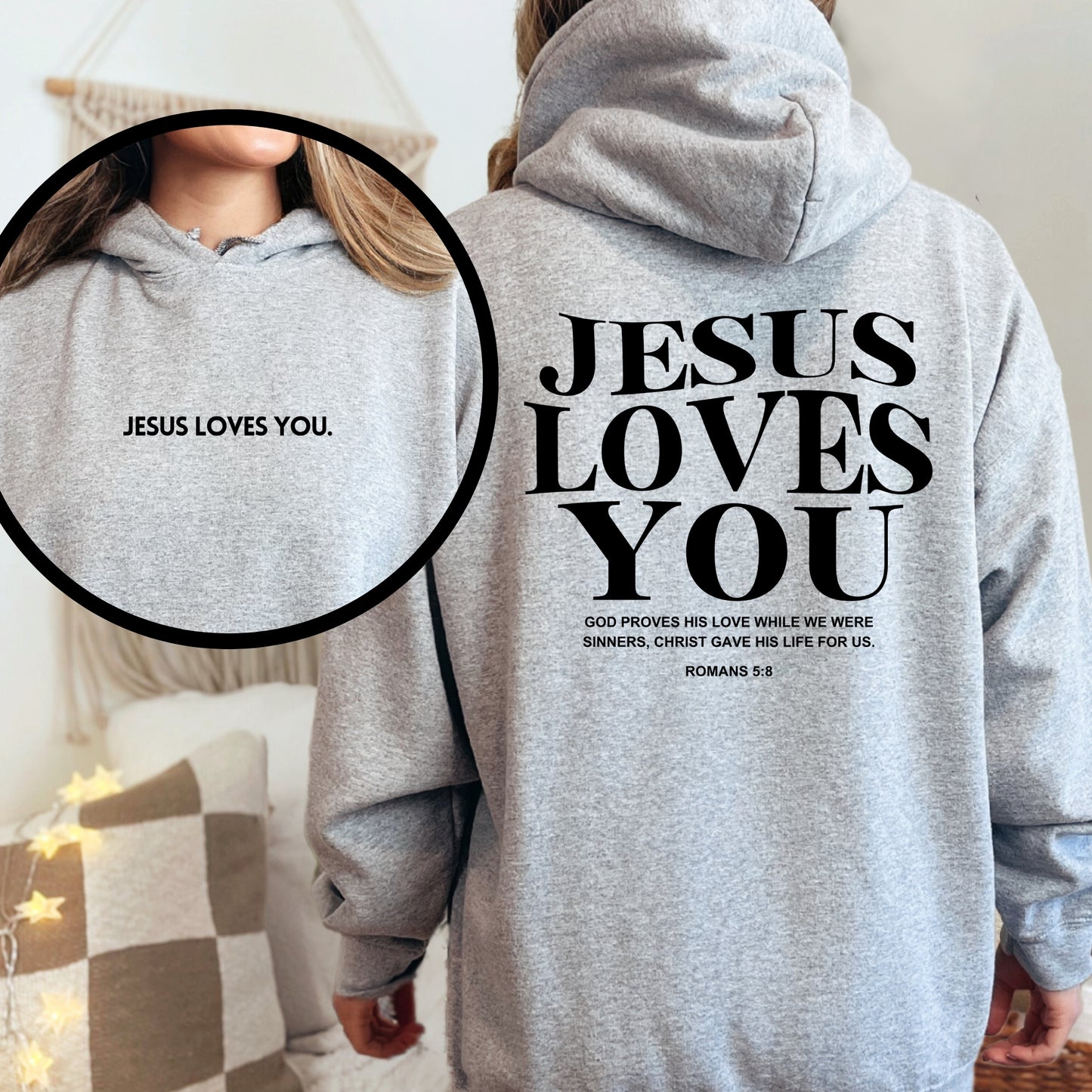 Jesus Loves You Romans 5:8 Hoodie